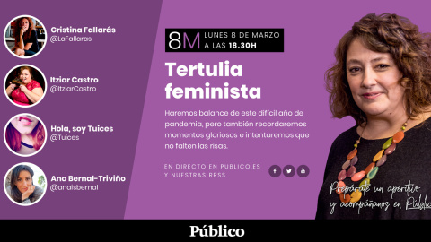 'Tertulia Feminista' con Virginia Pérez Alonso, Cristina Fallarás, Itziar Castro y Ana Bernal-Triviño