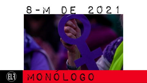 8M de 2021 - Monólogo - En la Frontera, 8 de marzo de 2021