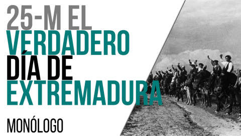 25-M, el verdadero Día de Extremadura - En la Frontera, 25 de marzo de 2021