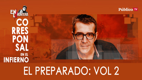 Corresponsal en el infierno: Máximo Pradera y el 'Preparado', Vol. II