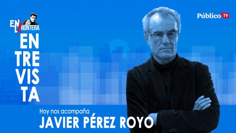 Entrevista a Javier Pérez Royo - En la Frontera, 19 de marzo de 2020