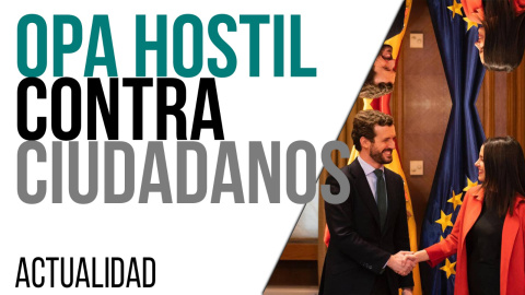 OPA hostil contra Ciudadanos - En la Frontera, 16 de marzo de 2021