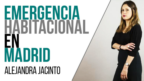 Emergencia habitacional en Madrid - Entrevista a Alejandra Jacinto - En la Frontera, 21 de abril de 2021