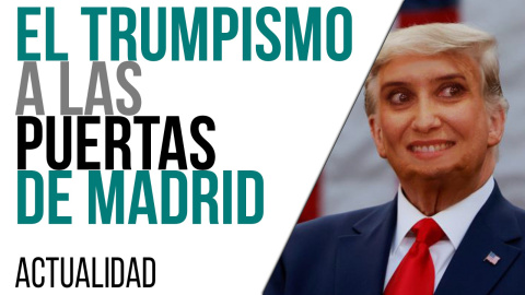 El trumpismo a las puertas de Madrid - En la Frontera, 29 de abril de 2021