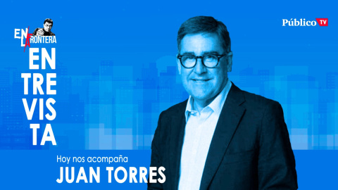 Entrevista a Juan Torres - En la Frontera, 23 de marzo de 2020