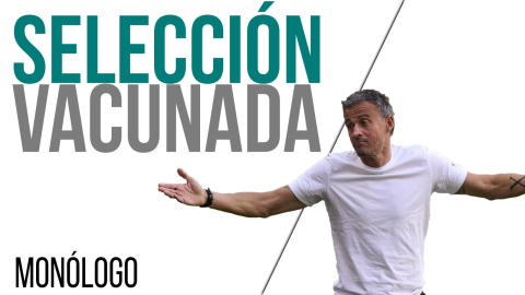 Selección vacunada - Monólogo - En la Frontera, 10 de junio de 2021