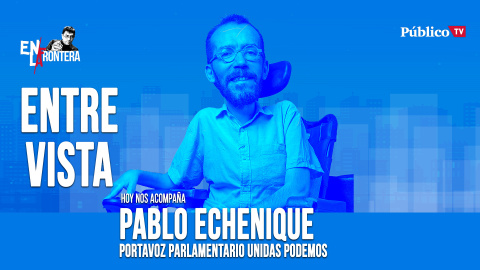 Entrevista a Pablo Echenique - En la Frontera, 13 de abril de 2020