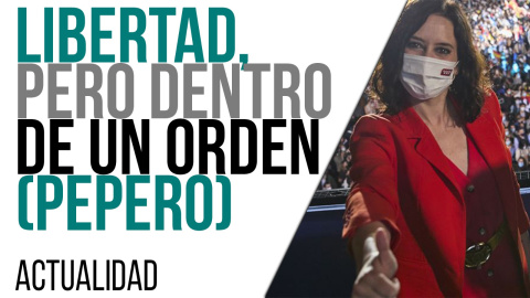 Libertad, pero dentro de un orden (pepero) - En la Frontera, 10 de mayo de 2021