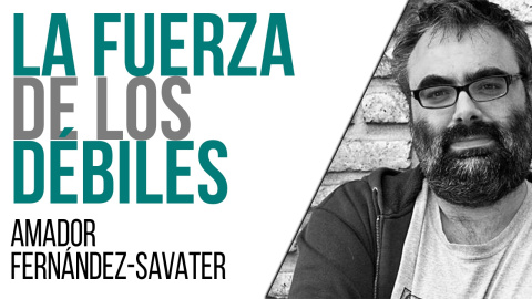 La fuerza de los débiles - Entrevista a Amadaro Fernández-Savater - En la Frontera, 29 de junio de 2021