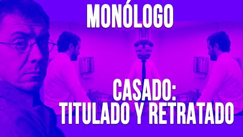 Casado, titulado y retratado - Monólogo - En la Frontera, 28 de abril de 2020