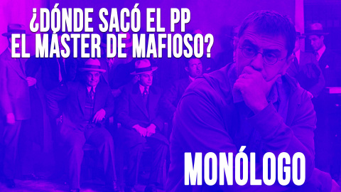 ¿Dónde sacó el PP el Máster de Mafioso? - Monólogo - En la Frontera, 20 de mayo de 2020