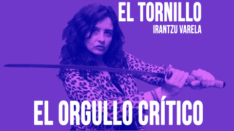 Irantzu Varela, El Tornillo y el orgullo crítico - En la Frontera, 25 de junio de 2020