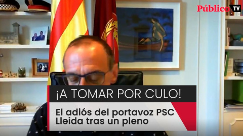 ¡A tomar por culo! La despedida embarazosa del portavoz del PSC en el ayuntamiento de Lleida al finalizar un pleno