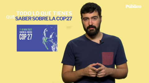 Todo lo que tienes que saber sobre la COP27, la Cumbre del Clima de Egipto