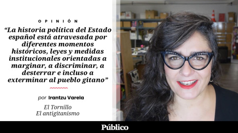 El Tornillo | 'El antigitanismo', por Irantzu Varela