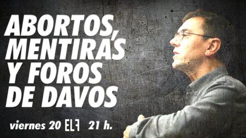 Abortos, mentiras y foros de Davos - #EnLaFrontera638