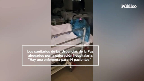 Los sanitarios de las Urgencias de la Paz, ahogados por la saturación hospitalaria: "Hay una enfermera para 14 pacientes"