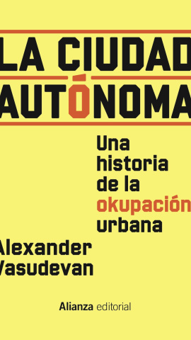 Cubierta de 'La ciudad autónoma', de Alexander Vasudevan, publicado por Alianza Editorial.