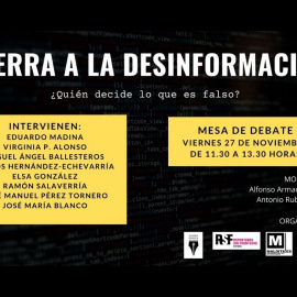 Cartel del debate: 'Guerra a la desinformación ¿Quién decide lo que es falso?'.