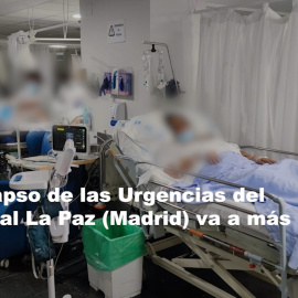 El colapso de las Urgencias del Hospital La Paz (Madrid) va a más: "Es imprescindible buscar soluciones inmediatas"