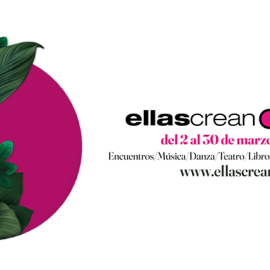 Cartel de la 19º edición del festival 'Ellas crean' que se celebrará del 2 al 30 de marzo de 2023