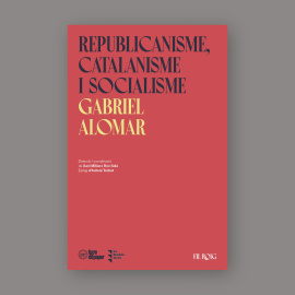 Portada de 'Republicanisme, catalanisme i socialisme', de Gabriel Alomar, primer llibre de la col·lecció el Fil Roig, que inicien Tigre de Paper i Lo Diable Gros.