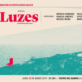 El encuentro 'La información activista desde Galicia', protagonizado por Luzes y CTXT, tendrá lugar en el Teatro del Barrio de Madrid.