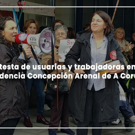 Protesta de usuarias y trabajadoras en la residencia Concepción Arenal de A Coruña