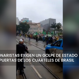 Bolsonaristas reclaman un golpe de Estado a las puertas de los cuarteles de Brasil