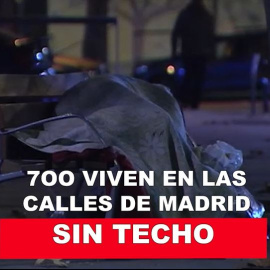 Sin techo: 700 viven en las calles de Madrid