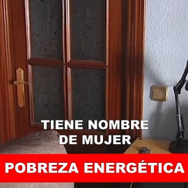 La pobreza energética tiene nombre de mujer