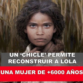 Un 'chicle' permite reconstruir a Lola. Una mujer de +6000 años