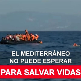 El Mediterráneo no puede esperar para salvar vidas