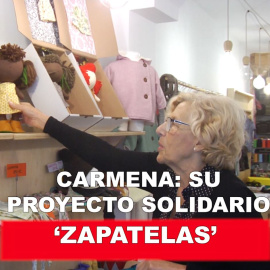 Carmena: su proyecto solidario 'Zapatelas'