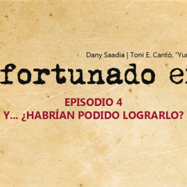 Portada apaisada del podcast "Un Afortunado Error" por Dany Saadia, Toni E. Cantó "Yuri" y Eduardo Albornoz || 4.- Y... ¿habrían podido lograrlo? || © Dixo 2023