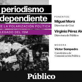 DEBATE | Periodismo independiente: entre la polarización política y el legado del 15M