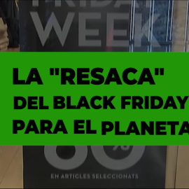 La "resaca" que deja el Black Friday en el planeta