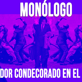 Torturador condecorado en el infierno - Monólogo - En la Frontera, 7 de mayo de 2020