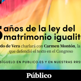 CHARLA | 15 años de la ley del matrimonio igualitario, con Ana Pardo de Vera y Carmen Montón