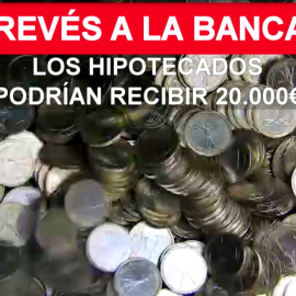 Revés a la banca: los hipotecados podrían recibir 20.000 euros