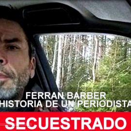 Ferran Barber: historia de un periodista secuestrado