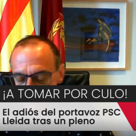 ¡A tomar por culo! La despedida embarazosa del portavoz del PSC en el ayuntamiento de Lleida al finalizar un pleno