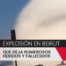 Al menos 100 muertos y más de 4.000 heridos tras una fuerte explosión en el puerto de Beirut